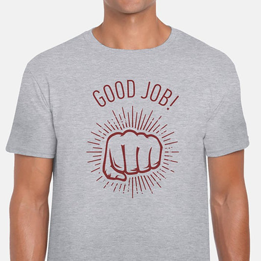 Good Job Unisex T-Shirt