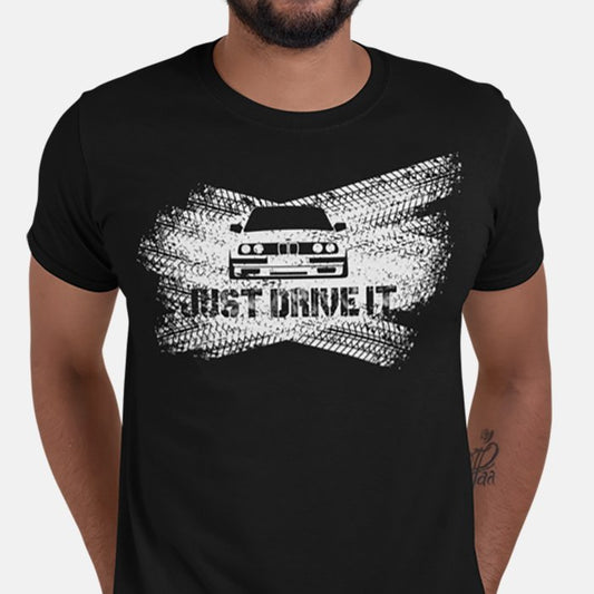 Just Drive It BMW Unisex T-Shirt