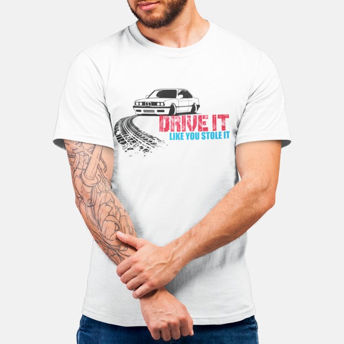 Drive It Like You Stole It BMW Unisex T-Shirt
