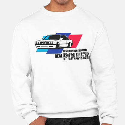 Never Underestimate Real Power BMW Unisex Sweatshirt